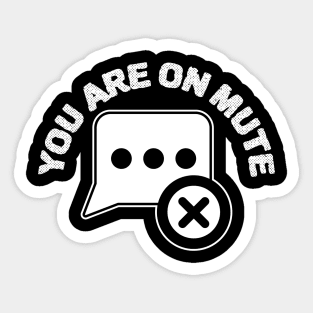 You Are On Mute Sticker